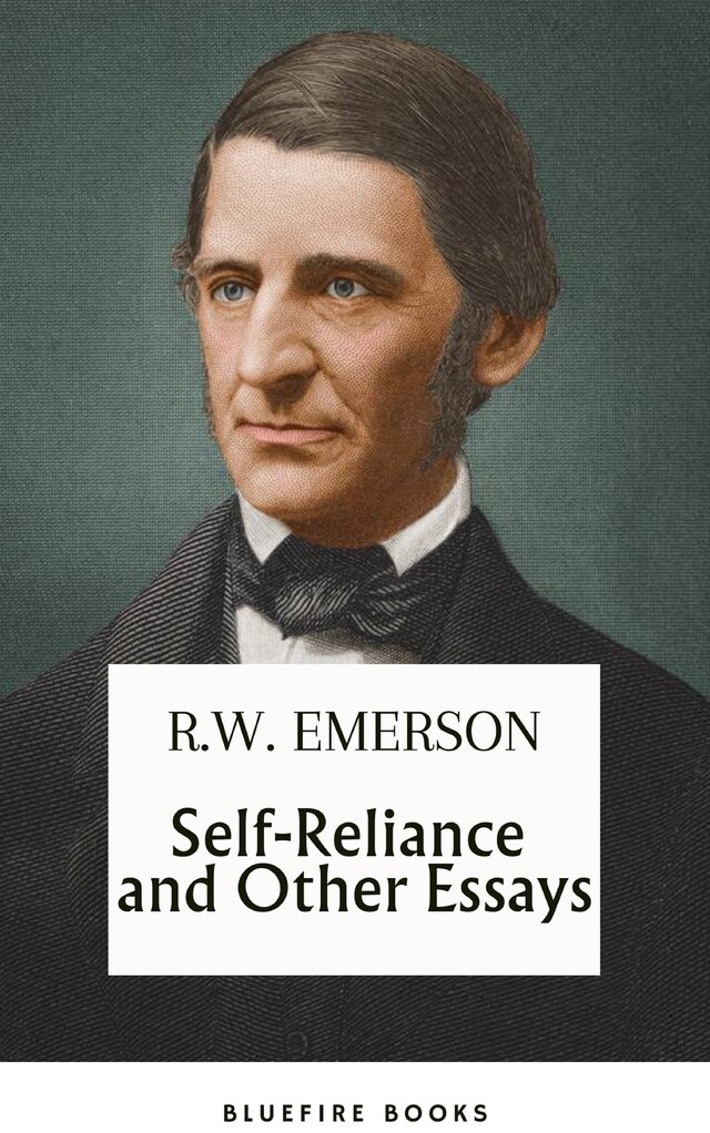 Okładka książki dla Self-Reliance and Other Essays: Uncover Emerson's Wisdom and Path to Individuality - eBook Edition