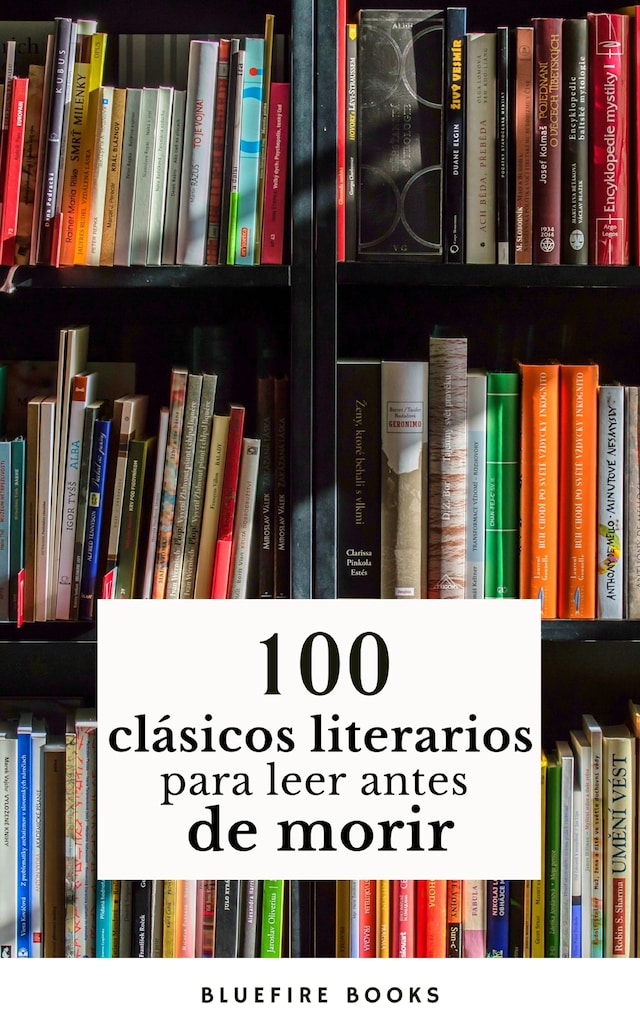 Bogomslag for 100 Clásicos de la Literatura: Tesoros Literarios Atemporales en un Solo Libro