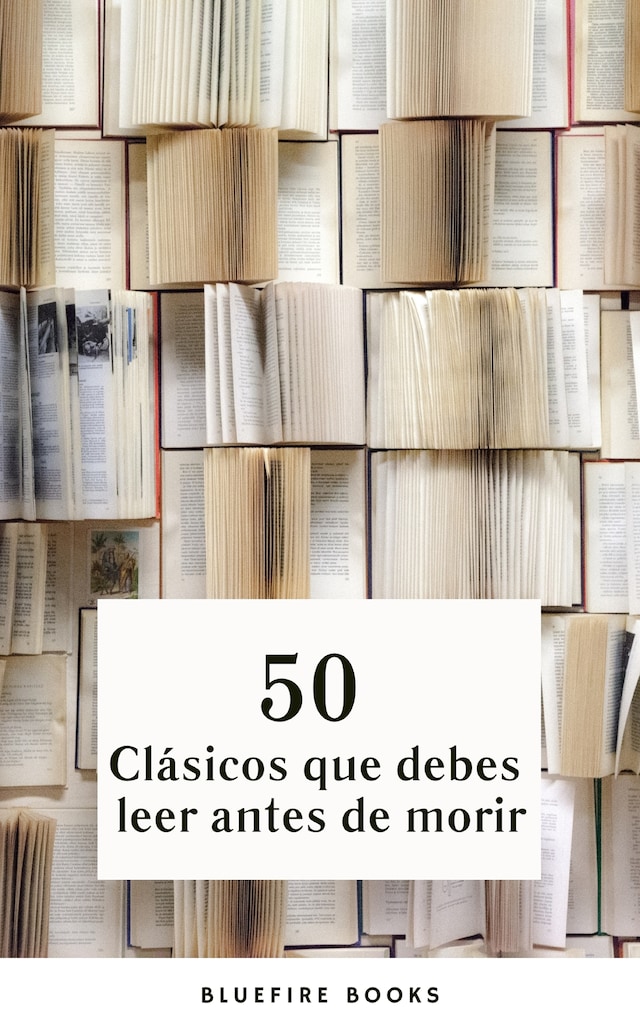 Boekomslag van 50 Clásicos que Debes Leer Antes de Morir: Tu Pasaporte a los Tesoros de la Literatura Universal