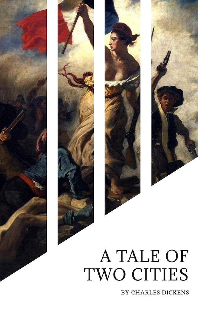Book cover for A Tale of Two Cities: A Timeless Journey Through Love, Sacrifice, and Revolution