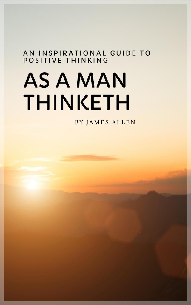 Bokomslag for As a Man Thinketh: Master Your Thoughts, Shape Your Destiny