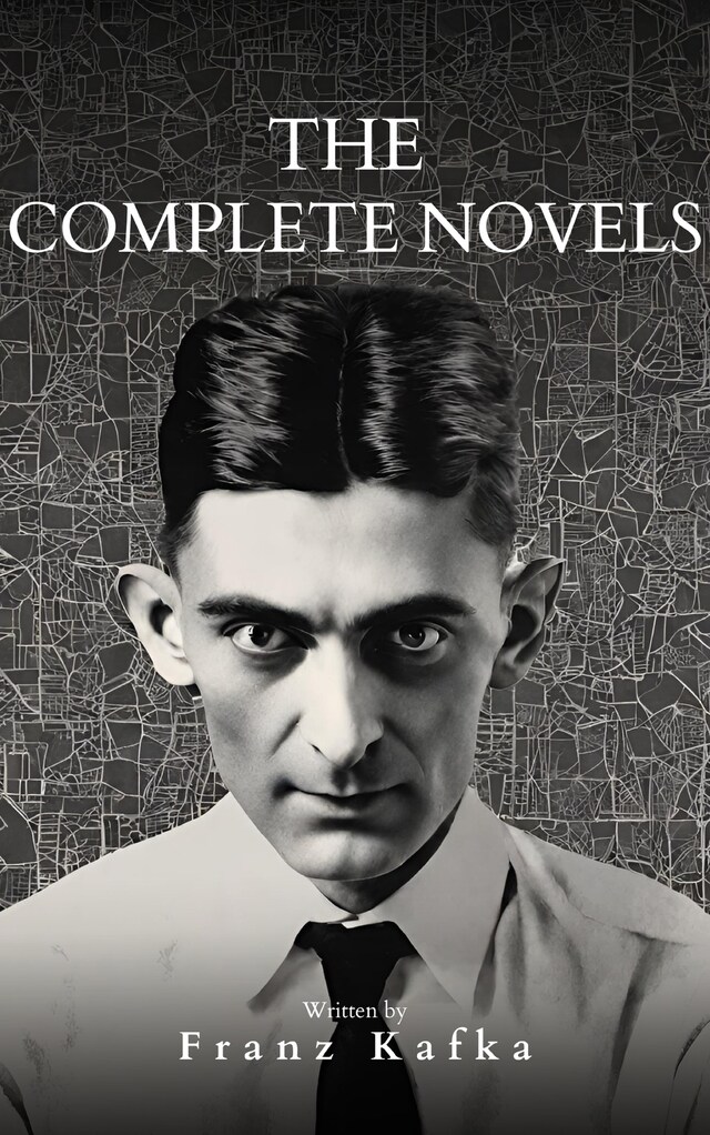 Kirjankansi teokselle Franz Kafka: The Complete Novels