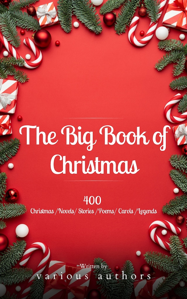 Boekomslag van The Big Book of Christmas: A Festive Feast of 140+ Authors and 400+ Timeless Tales, Poems, and Carols!