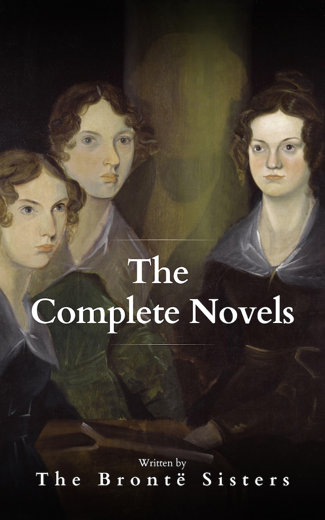 Kirjankansi teokselle The Brontë Sisters: The Complete Novels