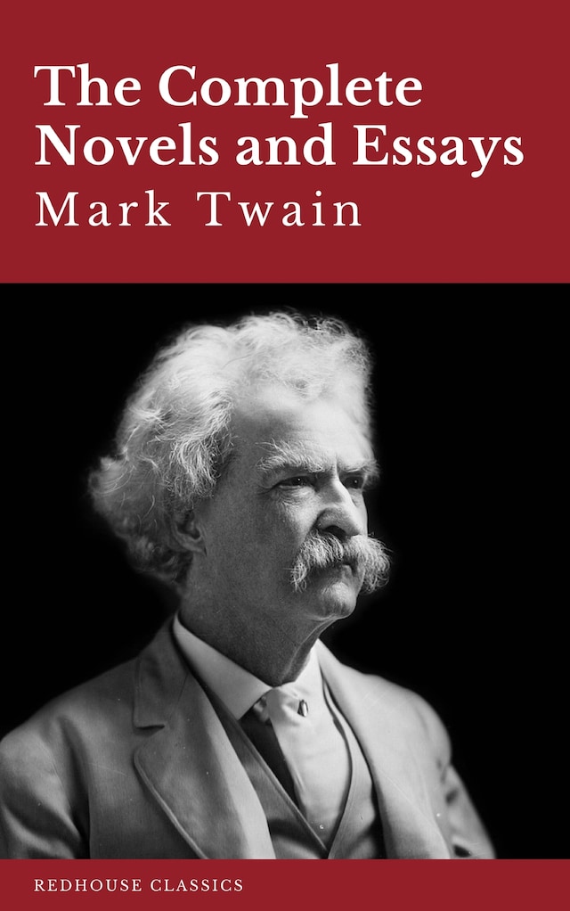 Okładka książki dla Mark Twain: The Complete Novels and Essays