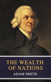 The Wealth of Nations