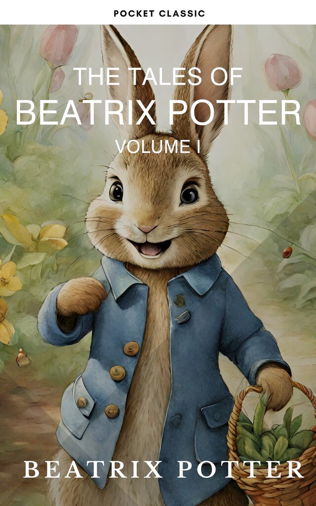 Book cover for The Complete Beatrix Potter Collection vol 1 : Tales & Original Illustrations