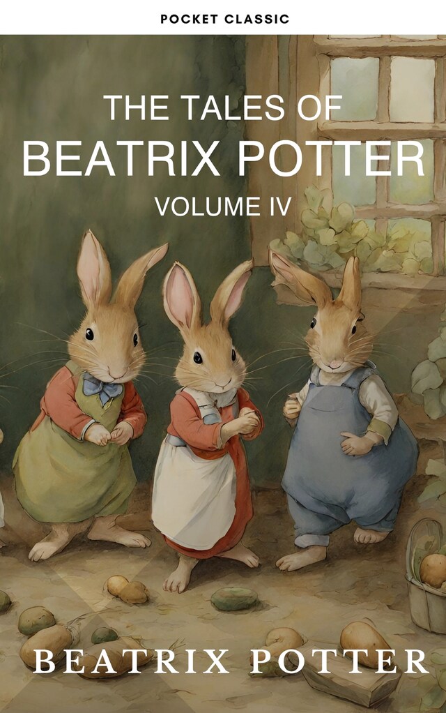Okładka książki dla The Complete Beatrix Potter Collection vol 4 : Tales & Original Illustrations