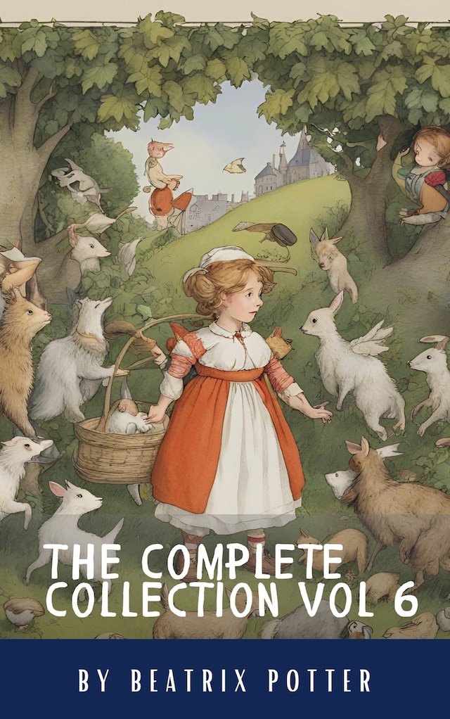 Okładka książki dla The Complete Beatrix Potter Collection vol 6 : Tales & Original Illustrations