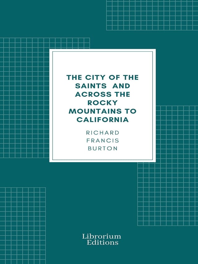 Book cover for The City of the Saints, and Across the Rocky Mountains to California