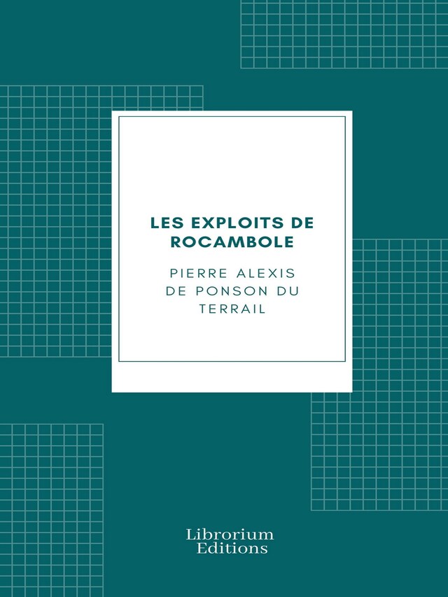 Copertina del libro per Les exploits de Rocambole ou les Drames de Paris