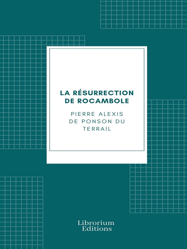 Copertina del libro per Les exploits de Rocambole ou les Drames de Paris