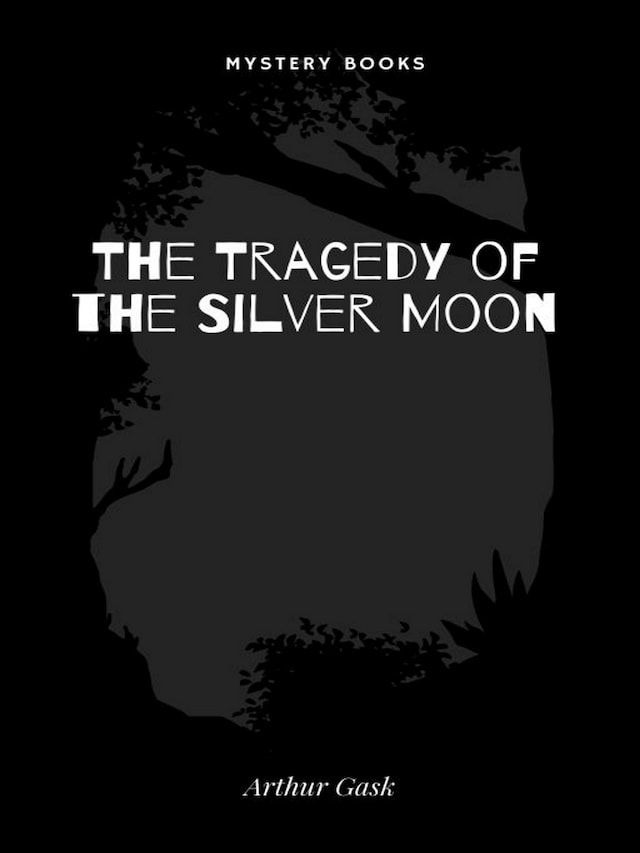 Bokomslag för The Tragedy of the Silver Moon