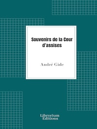 Souvenirs de la Cour d’assises