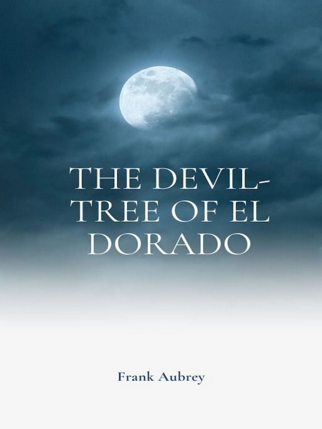Kirjankansi teokselle The Devil-tree of El Dorado
