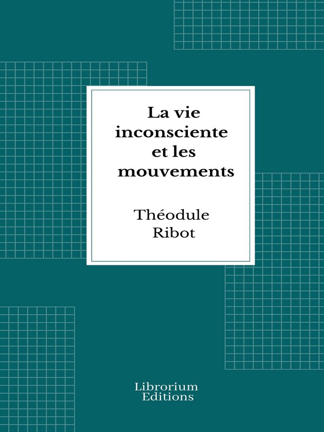 Kirjankansi teokselle La vie inconsciente et les mouvements