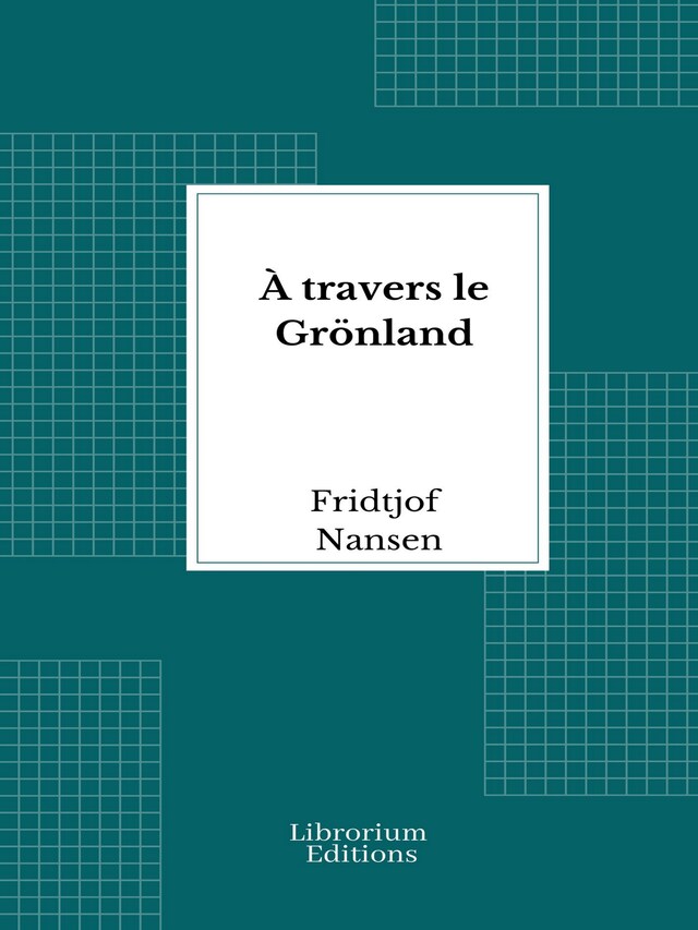 Book cover for À travers le Grönland - 1893 - Illustré