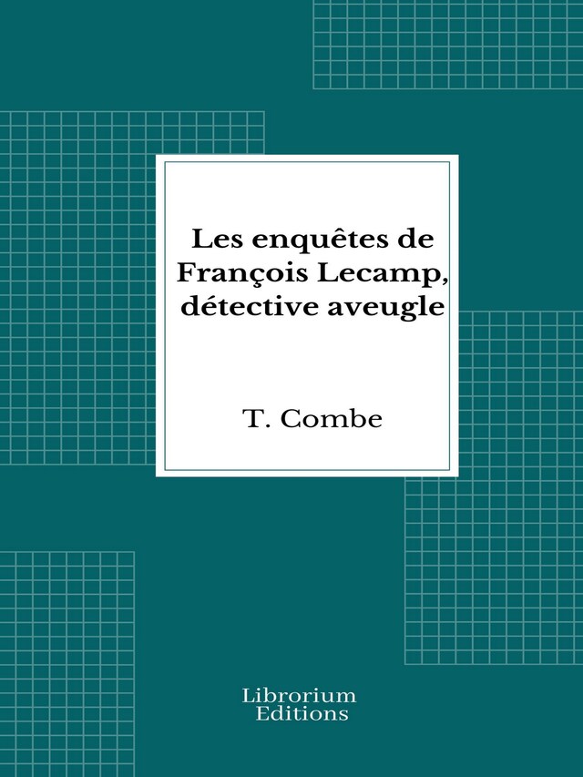 Bogomslag for Les enquêtes de François Lecamp, détective aveugle