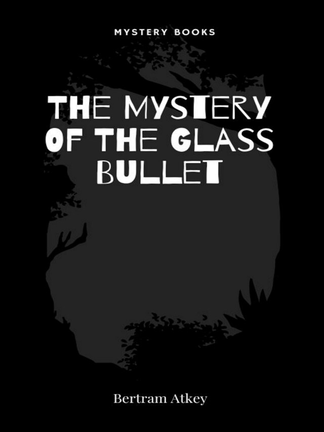 Okładka książki dla The Mystery Of The Glass Bullet