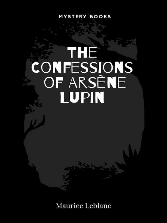 Book cover for The Confessions of Arsène Lupin