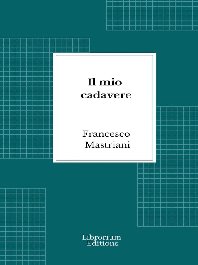 Book cover for Il mio cadavere