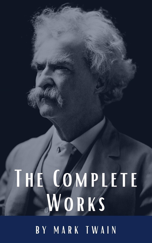 Book cover for The Complete Works of Mark Twain