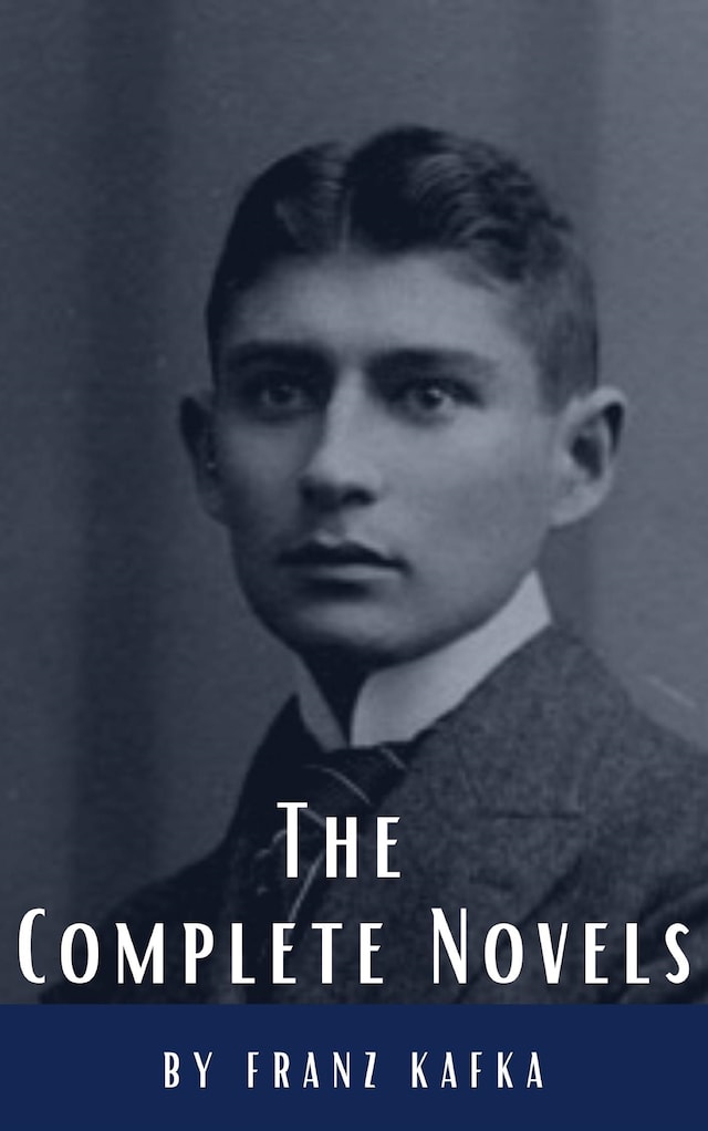 Bogomslag for Franz Kafka: The Complete Novels