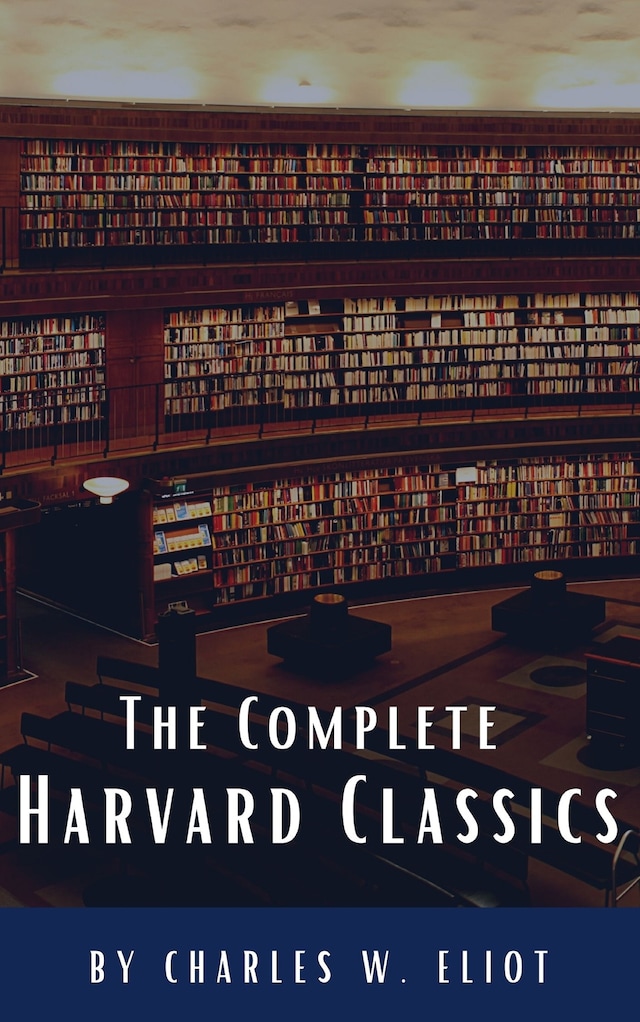 Book cover for The Complete Harvard Classics 2022 Edition - ALL 71 Volumes