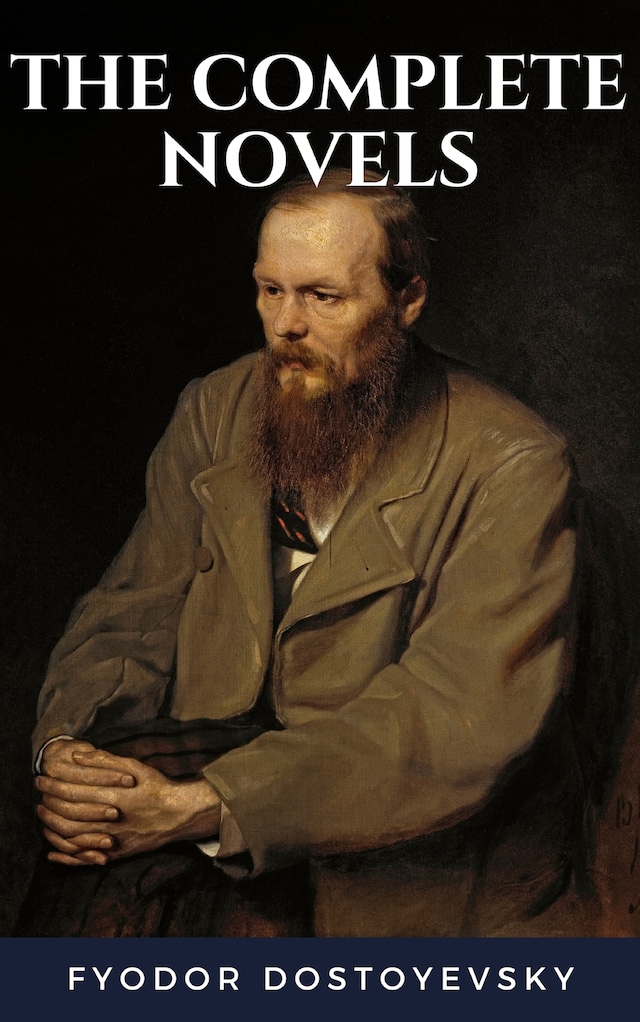 Kirjankansi teokselle Fyodor Dostoyevsky: The Complete Novels