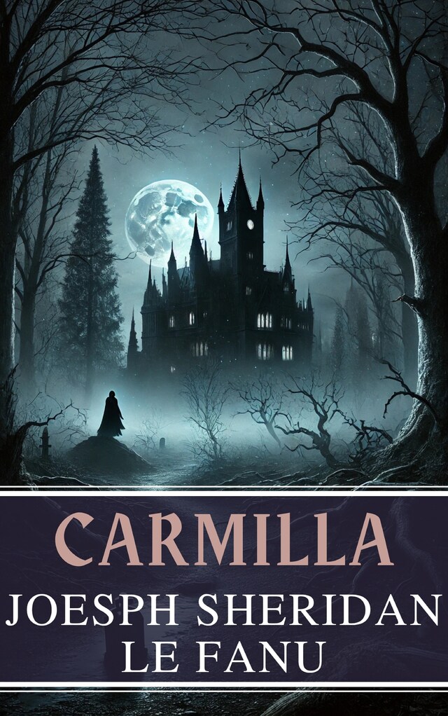 Book cover for Carmilla: The Timeless Tale of Gothic Horror by Joseph Sheridan Le Fanu