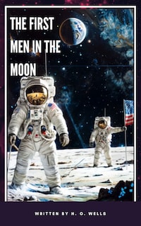 The First Men in the Moon