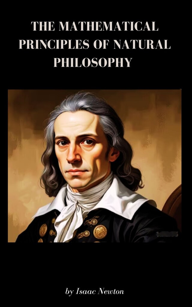 The Mathematical Principles of Natural Philosophy Book cover for The Mathematical Principles of Natural Philosophy