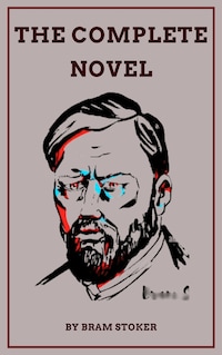 The Complete Novels of Bram Stoker