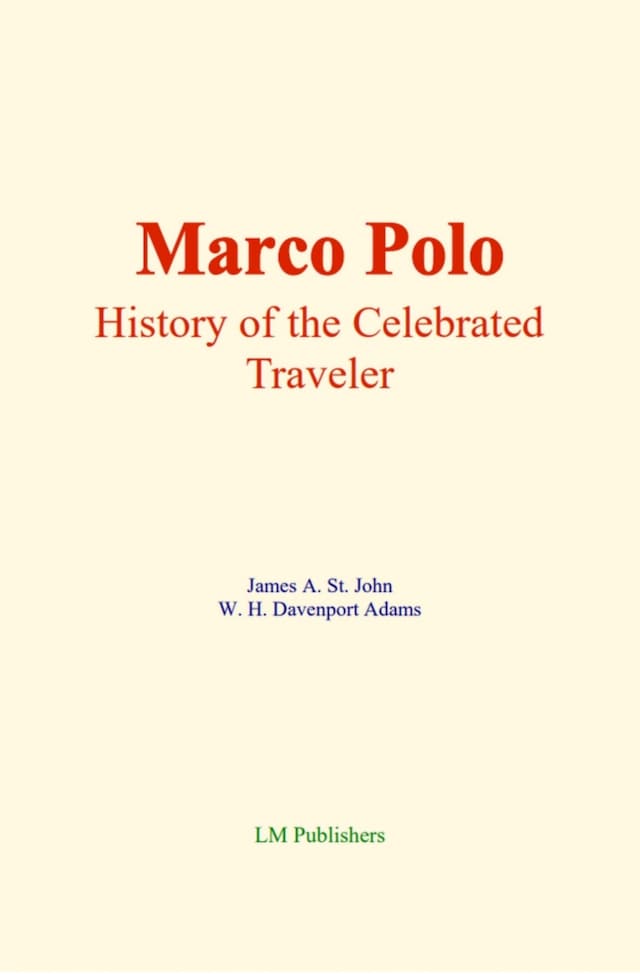 Book cover for Marco Polo : History of the celebrated traveler