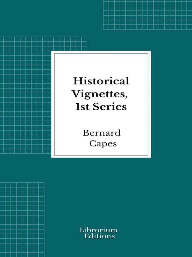 Book cover for Historical Vignettes, 1st Series