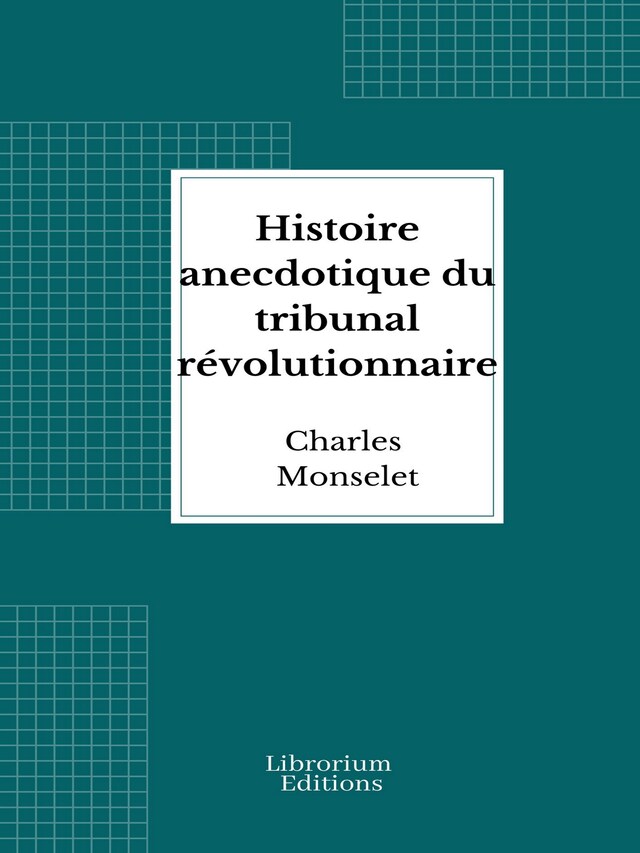 Boekomslag van Histoire anecdotique du tribunal révolutionnaire