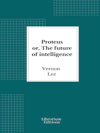 Proteus : or, The future of intelligence
