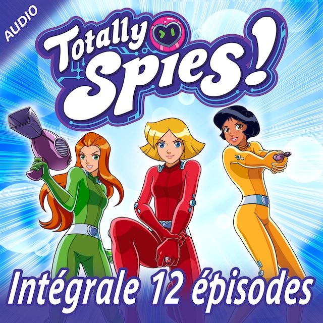 Kirjankansi teokselle Totally Spies! - L'intégrale