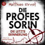 Die Professorin – Die letzte Erinnerung | Thriller Hörbuch