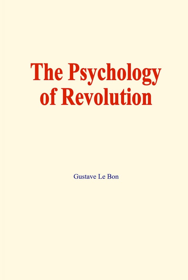 Book cover for The psychology of revolution