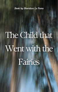 The Child that Went with the Fairies