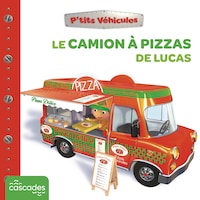 P'tits Véhicules - Le Camion à pizzas de Lucas