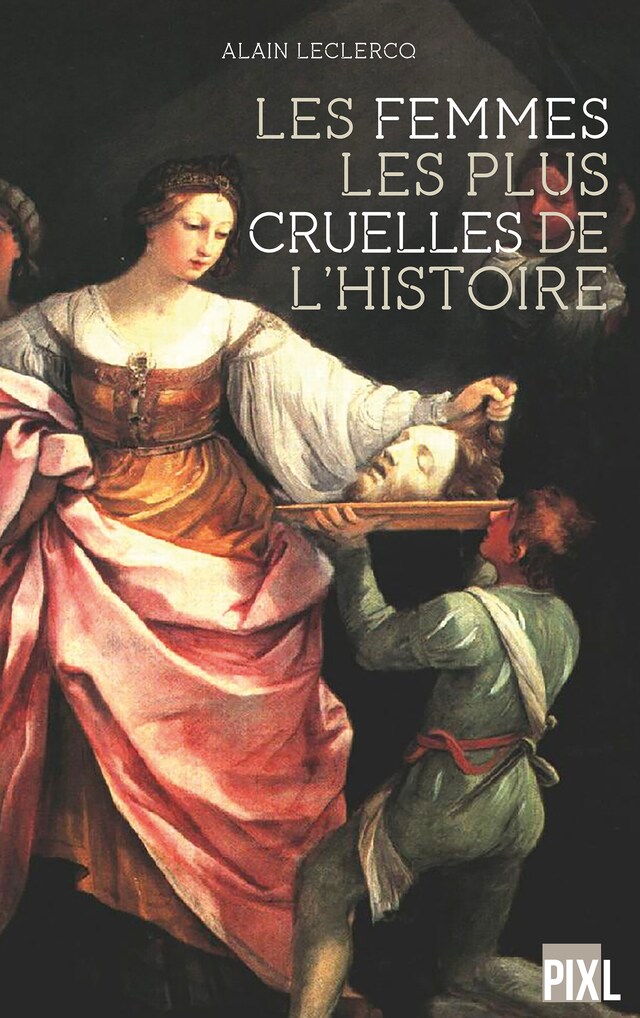 Portada de libro para Les femmes les plus cruelles de l'Histoire