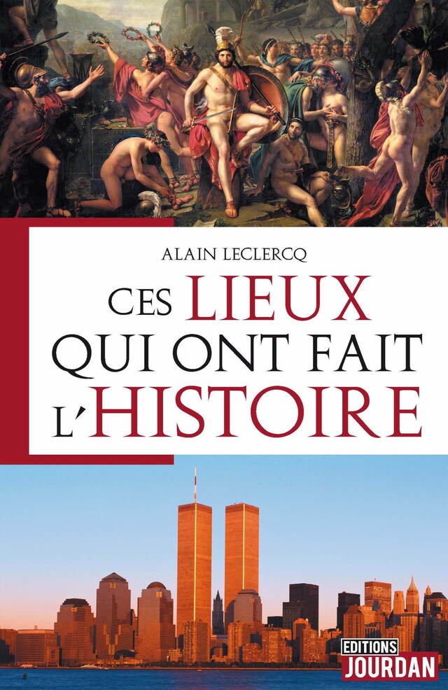 Portada de libro para Ces lieux qui ont fait l'Histoire