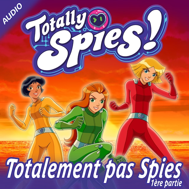 Book cover for Totalement pas Spies, Partie 1