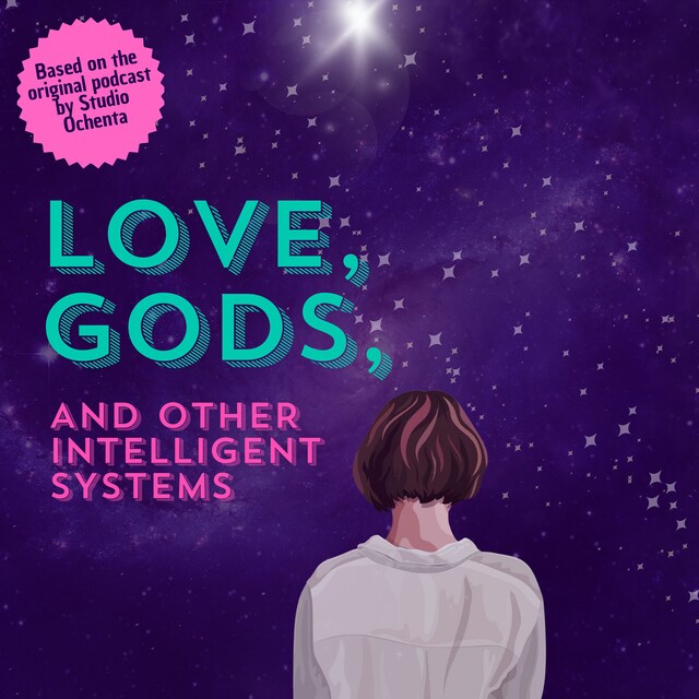 Bokomslag för Love, Gods, And Other Intelligent Systems