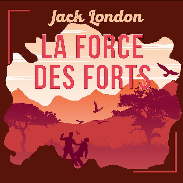 Book cover for La Force des Forts, une nouvelle de Jack London