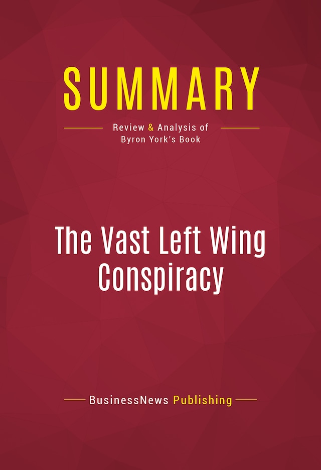 Book cover for Summary: The Vast Left Wing Conspiracy