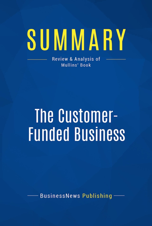 Book cover for Summary: The Customer-Funded Business