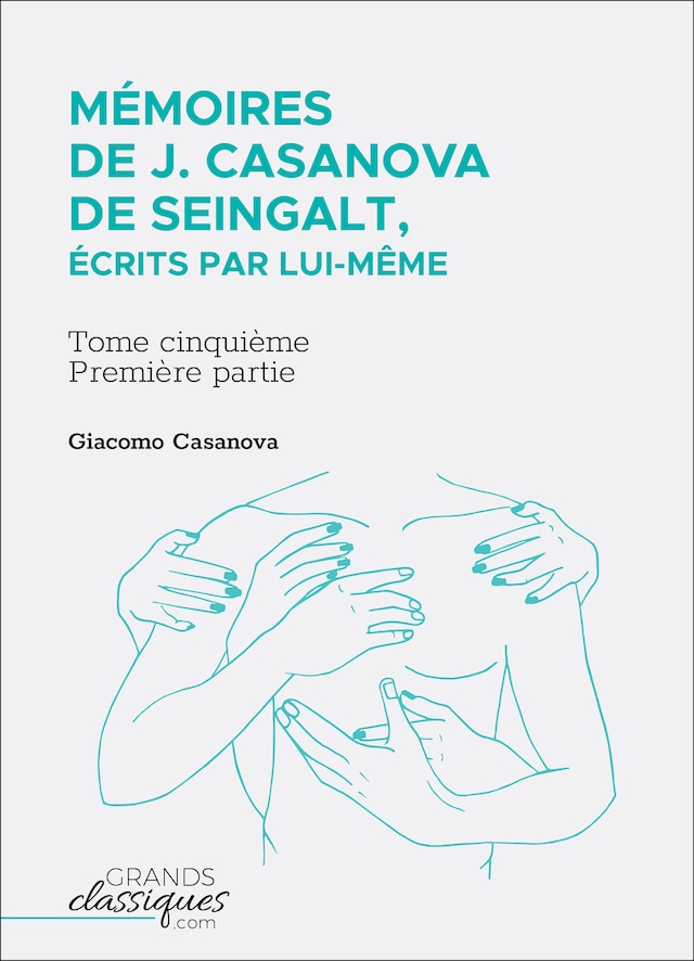 Book cover for Mémoires de J. Casanova de Seingalt, écrits par lui-même